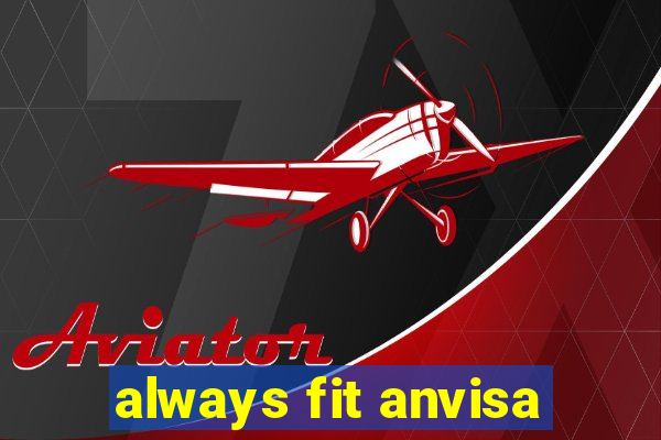 always fit anvisa